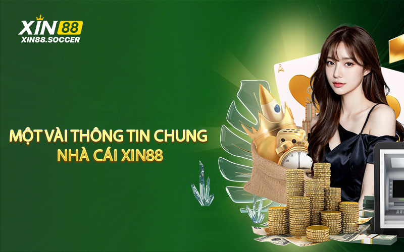 Một vài thông tin chung nhà cái xin88