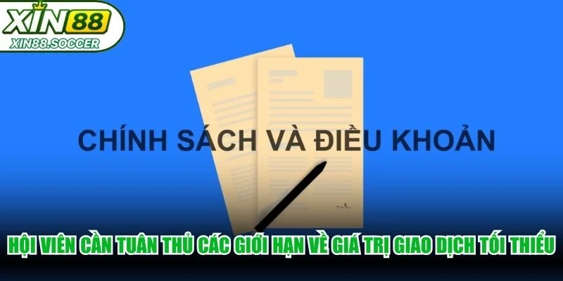 Hội viên cần tuân thủ các giới hạn về giá trị giao dịch tối thiểu