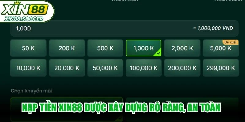 Nạp tiền XIN88 được xây dựng rõ ràng, an toàn và rất đơn giản