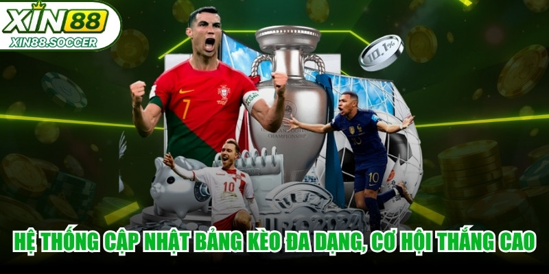 Hệ thống liên tục cập nhật bảng kèo đa dạng, cơ hội thắng rất cao